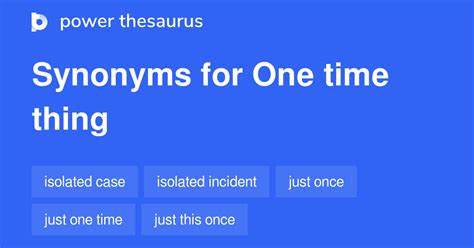One time thing synonym. Things To Know About One time thing synonym. 